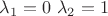 $\lambda_1 = 0$  $\lambda_2 = 1$