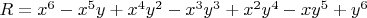 $R=x^{6}-x^{5}y+x^{4}y^{2}-x^{3}y^{3}+x^{2}y^{4}-xy^{5}+y^{6}$