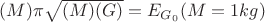 $(M)\pi \sqrt{(M)(G)} = E_{G_0} (M = 1kg)$