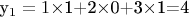 y_{1}=1$\times$1+2$\times$0+3$\times$1=4