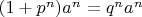 $(1 + p^n)a^n = q^na^n$