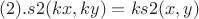 $(2).s2(kx,ky)= ks2(x,y) $