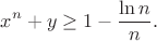 $$x^n+y\ge 1-\frac{\ln n}{n}.$$