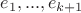 $e_1,...,e_{k+1}$