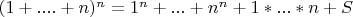 $(1 + .... + n)^n = 1^n + ... + n^n + 1*...*n + S$