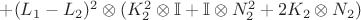 $+(L_1 - L_2)^2\otimes (K_2^2 \otimes \mathbb{I} + \mathbb{I}\otimes N_2^2 + 2K_2\otimes N_2) $