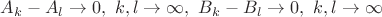 $A_k-A_l\to0,\ k,l\to\infty,\ B_k-B_l\to0,\ k,l\to\infty$