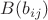 $B(b_{ij})$