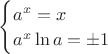 $\begin{cases}a^x=x\\a^x\ln a=\pm1\end{cases}$
