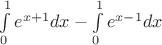 $\int\limits_0^1e^{x+1}dx-\int\limits_0^1e^{x-1}dx$