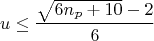 $$ u \le
\frac{\sqrt{6n_{p} + 10} - 2}{6} $$
