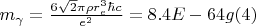 $m_{\gamma}=\frac{6\sqrt{2}\pi \rho r_e^3 \hbar c}{e^2}=8.4E-64g \eqno(4) $