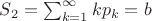 $S_2 = \sum_{k=1}^\infty kp_k = b$