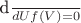 \frac{d}{dU} f(V)}=0