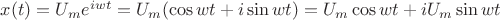 $x(t)=U_{m}e^{iwt}=U_{m}(\cos{wt}+i\sin{wt})=U_{m}\cos{wt}+iU_{m}\sin{wt}$