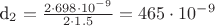 d_2=\frac{2\cdot 698\cdot 10^{-9}}{2\cdot 1.5}=465\cdot 10^{-9}