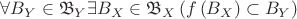 $\[\forall {B_Y} \in {\mathfrak{B}_Y}\exists {B_X} \in {\mathfrak{B}_X}\left( {f\left( {{B_X}} \right) \subset {B_Y}} \right)\] $