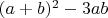 $(a+b)^2-3ab$
