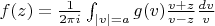 $f(z)=\frac 1 {2\pi i} \int_{|v|=a}g(v)\frac{v+z}{v-z}\frac{dv}{v}$