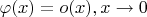 $\varphi(x) = o(x),x\rightarrow 0$