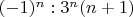 $(-1)^n:3^n(n+1)$