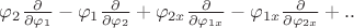 $\varphi_2 \frac{\partial}{\partial \varphi_1} - \varphi_1 \frac{\partial}{\partial \varphi_2} + \varphi_{2x} \frac{\partial}{\partial \varphi_{1x}} - \varphi_{1x} \frac{\partial}{\partial \varphi_{2x}} + ..$