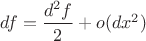 $df=\dfrac{d^2f}{2}+o(dx^2)$