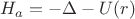$H_a=-\Delta -U(r )$
