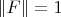 $\left\| F \right\| = 1$