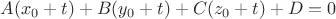 $A(x_0+t)+B(y_0+t)+C(z_0+t)+D=0$