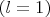 $(l=1)$