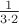 $\frac{1}{3\cdot 2}$