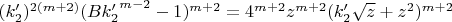 $(k'_2)^{2(m+2)}(B{k'_2}^{m-2}-1)^{m+2}=4^{m+2}z^{m+2}(k'_2\sqrt{z}+z^2)^{m+2}$