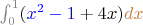 $\textcolor{gray}{\int_0^1}(\textcolor{blue}{x^2-1}+4x)\textcolor{brown}{dx}$