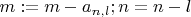$m:=m-a_{n,l};n=n-l$