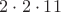 $2\cdot 2\cdot 11$