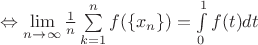 $\Leftrightarrow \lim\limits_{n\to\infty}\frac{1}{n}\sum\limits_{k=1}^nf(\{x_n\})=\int\limits_0^1 f(t)dt$