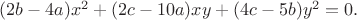 $(2b-4a)x^2 + (2c-10a)xy + (4c - 5b)y^2 = 0.$