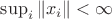 $\sup_i\|x_i\|<\infty $