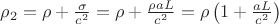 $\rho _2=\rho +\frac{\sigma }{c^2}= \rho +\frac{\rho aL}{c^2}=\rho \left (1+\frac{aL}{c^2}  \right )$