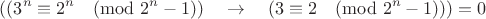 $$\left((3^n \equiv 2^n \pmod {2^n-1})\quad\to\quad (3 \equiv 2 \pmod {2^n-1})\right)=0$$
