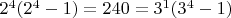 $2^4(2^4-1)=240=3^1(3^4-1)$