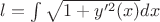 $l=\int \sqrt{1+y'^2(x)} dx$