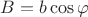 $B=b\cos\varphi$