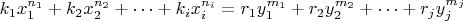 $k_1x_1^{n_1}+k_2x_2^{n_2}+&hellip;+k_ix_i^{n_i}=r_1y_1^{m_1}+r_2y_2^{m_2}+&hellip;+r_jy_j^{m_j}$
