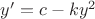 $y'=c - ky^2$