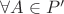 $\forall A\in P'$