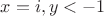 $x=i, y<-1$