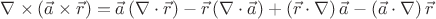 $\nabla \times (\vec a \times \vec r) = \vec a \, (\nabla \cdot \vec r) - \vec r \, (\nabla \cdot \vec a) + (\vec r \cdot \nabla) \, \vec a - (\vec a \cdot \nabla) \, \vec r$