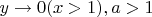 $y\to 0(x>1),a>1$